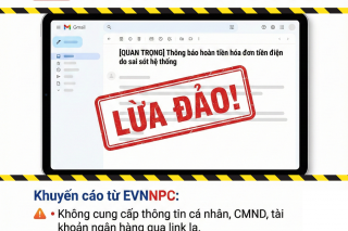 Cảnh báo email giả mạo EVN/EVNNPC “hoàn tiền” để lừa đảo, chiếm đoạt tài sản