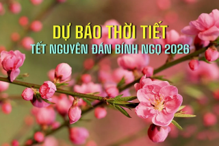 Dự báo thời tiết dịp nghỉ Tết Nguyên đán 2026: Bắc Bộ trưa chiều hửng nắng, đêm và sáng rét