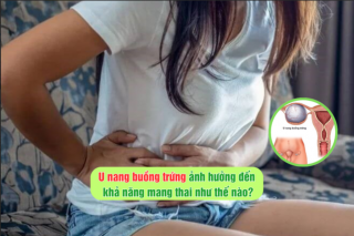 U nang buồng trứng ảnh hưởng đến khả năng mang thai như thế nào?
