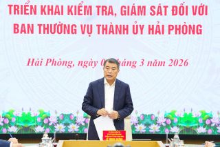 Đoàn kiểm tra, giám sát số 4 của Bộ Chính trị, Ban Bí thư triển khai kiểm tra, giám sát đối với Ban Thường vụ Thành ủy Hải Phòng