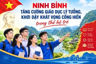 Ninh Bình tăng cường giáo dục lý tưởng, khơi dậy khát vọng cống hiến trong thế hệ trẻ