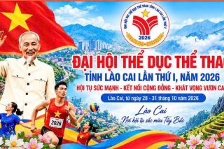 Đại hội Thể dục thể thao Lào Cai lần thứ I: Hội tụ sức mạnh - Kết nối cộng đồng - Khát vọng vươn cao
