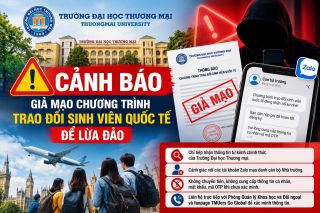 Trường Đại học Thương mại cảnh báo giả mạo chương trình trao đổi sinh viên quốc tế để lừa đảo