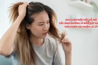 Suy giảm nội tiết tố nữ gây ảnh hưởng gì đến sức khỏe, giải pháp cải thiện là gì?