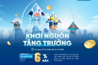 VietinBank triển khai chương trình “Khơi nguồn tăng trưởng”, lãi suất ưu đãi chỉ từ 6%/năm