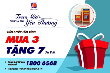 Viên khớp Tâm Bình “Mua 3 tặng 7 ưu đãi” – Khách hàng được gì?