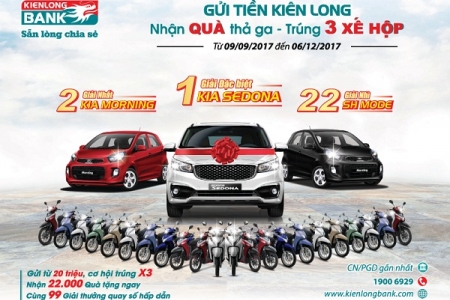 “Gửi tiền Kiên Long - Nhận quà thả ga - Trúng 03 xế hộp”