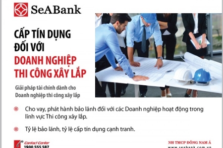 SeABank cung cấp tín dụng ưu đãi dành riêng cho nhà thầu thi công và xây lắp