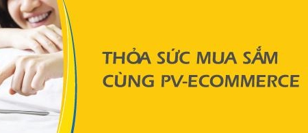 PV-eCommerce cho khách hàng lựa chọn mua sắm ‘không giới hạn’