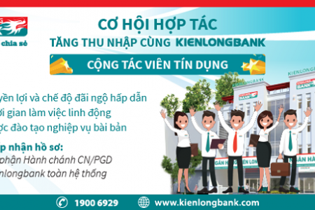 Kienlongbank tuyển dụng cộng tác viên tín dụng năm 2019