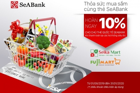 Hoàn tiền hấp dẫn cho chủ thẻ quốc tế SeABank tại Fuji Mart và Seika Mart