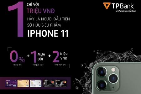 Giảm ngay 2 triệu đồng khi đặt mua Iphone 11 bằng thẻ tín dụng TPBank