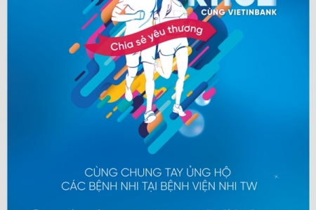 Giải chạy ‘Sống khỏe cùng Vietinbank’ - chung tay giúp đỡ bệnh nhi có hoàn cảnh khó khăn