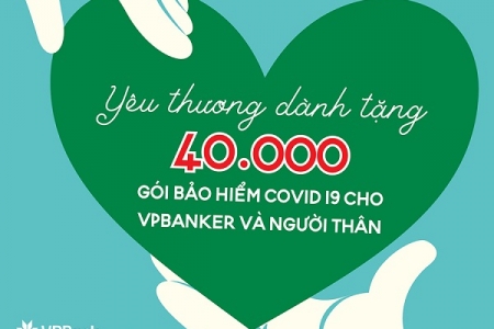 VPBank tặng bảo hiểm Anti - Covid cho toàn bộ nhân viên và người thân