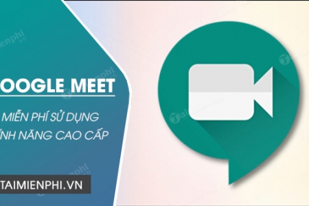 Google Meet sẽ được cung cấp miễn phí