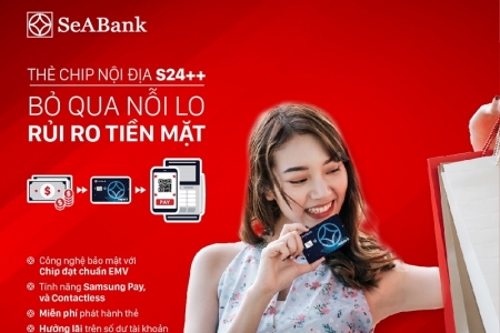 Bảo mật tối ưu với thẻ chip ghi nợ nội địa S24++ của SeABank