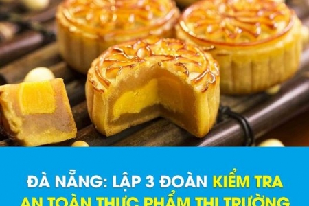 Đà Nẵng: Kiểm soát chất lượng thực phẩm thị trường bánh Trung thu