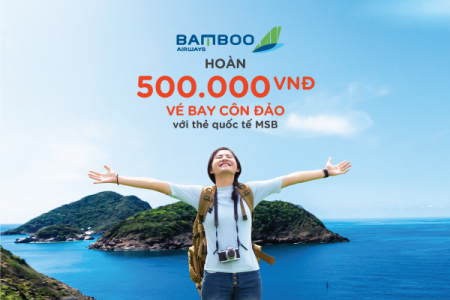 Bay thẳng Côn Đảo, nhận ưu đãi hoàn tiền từ MSB