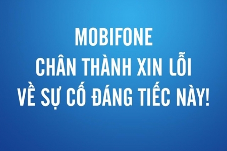 Nhà mạng MobiFone xin lỗi vì để xảy ra hiện tượng gián đoạn thông tin liên lạc