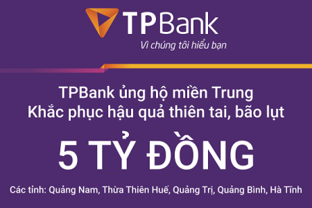 TPBank ủng hộ 5 tỷ đồng hỗ trợ các tỉnh miền Trung khắc phục thiên tai