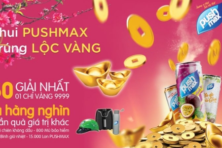 Pushmax triển khai chương trình “Khui Pushmax - Trúng lộc vàng”