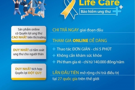 Ra mắt LIFE CARE - Bảo hiểm bệnh Ung thư và Đột quỵ có mức chi trả cao nhất thị trường