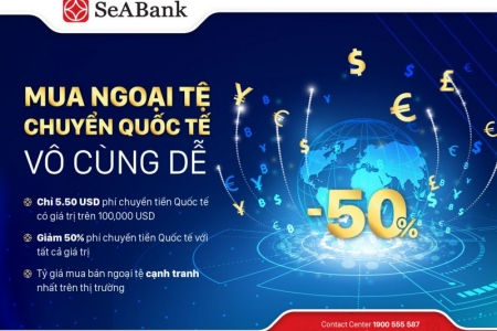 SeABank triển khai chương trình “Mua ngoại tệ - Chuyển quốc tế - Vô cùng dễ”