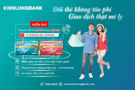 Kienlongbank miễn phí chuyển đổi thẻ ghi nợ nội địa sang thẻ chip