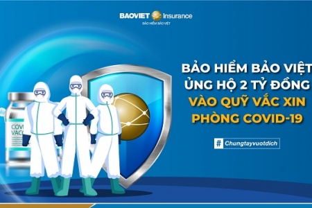 Bảo hiểm Bảo Việt ủng hộ 2 tỷ đồng vào Quỹ vaccine phòng, chống Covid-19