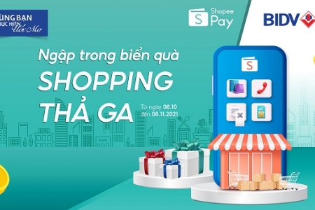 Ngập trong biển quà, shopping "thả ga" cùng BIDV và ShopeePay