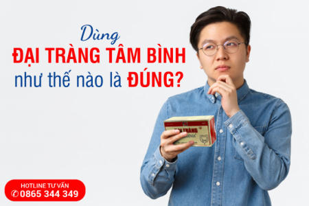 Những sai lầm thường gặp khi sử dụng Đại tràng Tâm Bình