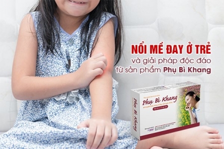 Nổi mề đay ở trẻ và giải pháp độc đáo từ sản phẩm Phụ Bì Khang