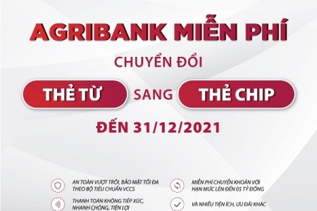 Agribank miễn phí chuyển đổi thẻ từ sang thẻ chip cho tất cả khách hàng đến 31/12/2021