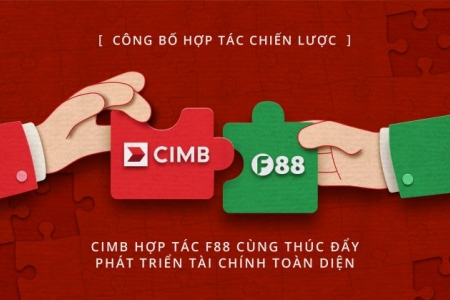 Đẩy lùi tín dụng đen: Ngân hàng CIMB và F88 hợp tác triển khai dịch vụ các dịch vụ tài chính