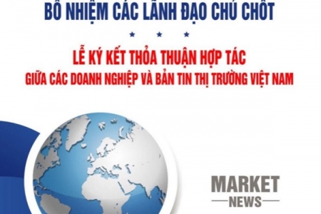 Thị trường Việt Nam: Sắp diễn ra Lễ trao Quyết định bổ nhiệm, ký kết thỏa thuận hợp tác