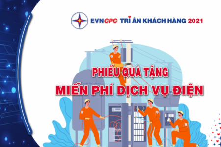 EVNCPC Tri ân khách hàng 2021: "Khách hàng là trung tâm"