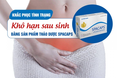 Khắc phục tình trạng khô hạn sau sinh bằng sản phẩm thảo dược Spacaps