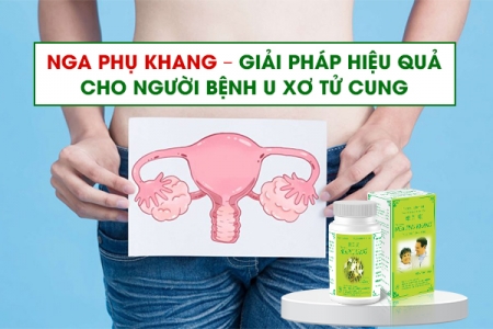 Nga Phụ Khang – Giải pháp hiệu quả cho người bệnh u xơ tử cung