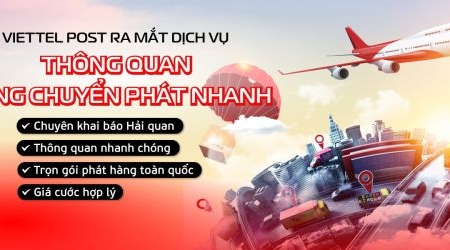 Viettel Post ra mắt dịch vụ thông quan hàng chuyển phát nhanh