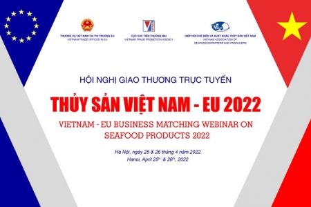 Sắp diễn ra Hội nghị giao thương trực tuyến thủy sản Việt Nam – EU 2022