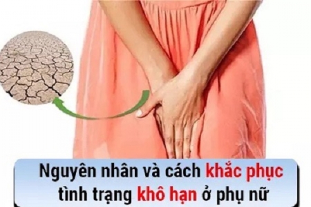 Nguyên nhân và cách khắc phục tình trạng khô hạn ở phụ nữ