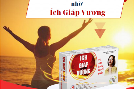 Ích Giáp Vương - Giải pháp hữu hiệu cho người mắc Basedow