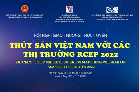 Hội nghị giao thương trực tuyến thủy sản Việt Nam với các thị trường RCEP 2022