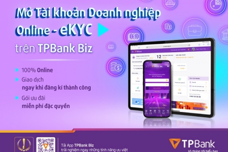 Mở tài khoản online chỉ sau vài phút, giải pháp đột phá cho doanh nghiệp từ TPBank