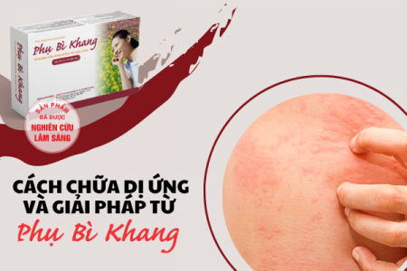 Tổng hợp các cách chữa dị ứng và giải pháp từ Phụ Bì Khang