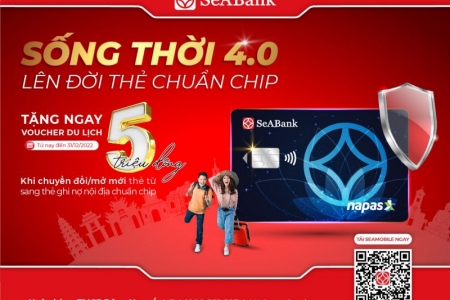 SeABank miễn phí chuyển đổi từ thẻ từ sang thẻ chip cùng nhiều quà tặng hấp dẫn