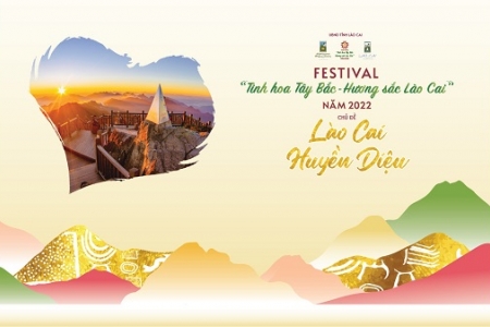 Festival “Tinh hoa Tây Bắc – Hương sắc Lào Cai” năm 2022 sẽ diễn ra từ ngày 26-28/08/2022