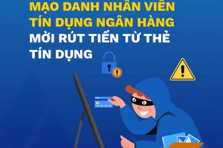 Cảnh báo thủ đoạn mạo danh nhân viên tín dụng ngân hàng mời rút tiền từ thẻ tín dụng