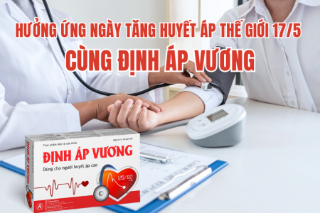 Hưởng ứng Ngày Tăng huyết áp thế giới 17/5 cùng sản phẩm Định Áp Vương