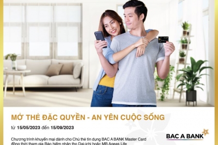 Sở hữu thẻ tín dụng quốc tế BAC A BANK: Nhận ưu đãi độc quyền, hoàn bảo hiểm